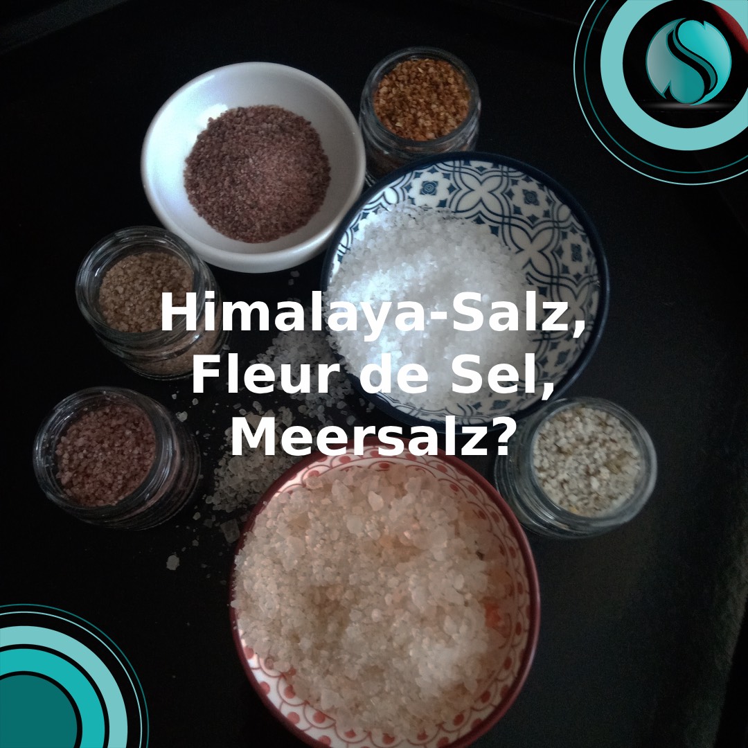Himalaya-Salz, Fleur de Sel, Meersalz?